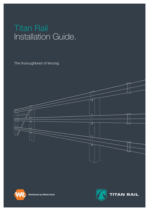 Titan-Rail-Fence-Installation-Guide-1 Titan Rail Fence Installation Guide 1 - Installation - Horse Fencing Australia